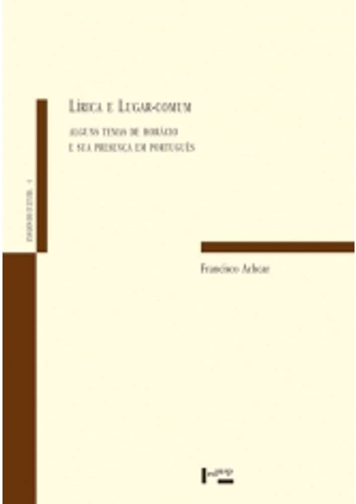 Lírica E Lugar Comum - Alguns Temas De Horácio E Sua Presença Em Português